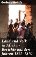 eBook: Land und Volk in Afrika - Berichte aus den Jahren 1865-1870