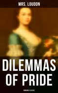 ebook: Dilemmas of Pride (Romance Classic)