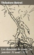 eBook: Les chansons de route (1er janvier-31 août 1915)