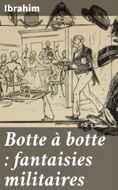 eBook: Botte à botte : fantaisies militaires