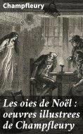 eBook: Les oies de Noël : oeuvres illustrees de Champfleury