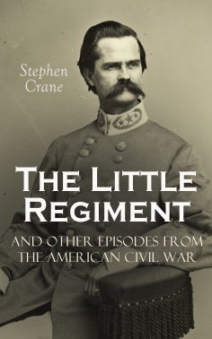 eBook: The Little Regiment and Other Episodes from the American Civil War