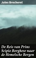eBook: De Reis van Prins Scipio Borghese naar de Hemelsche Bergen