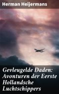 eBook: Gevleugelde Daden: Avonturen der Eerste Hollandsche Luchtschippers