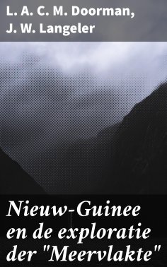 eBook: Nieuw-Guinee en de exploratie der "Meervlakte"