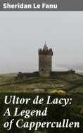 eBook: Ultor de Lacy: A Legend of Cappercullen