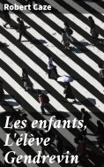 eBook: Les enfants, L'élève Gendrevin
