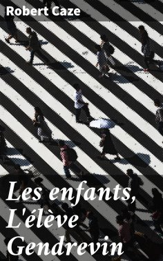 eBook: Les enfants, L'élève Gendrevin