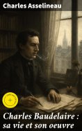 eBook: Charles Baudelaire : sa vie et son oeuvre