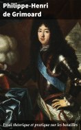 eBook: Essai théorique et pratique sur les batailles