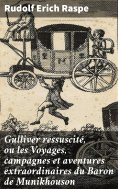 ebook: Gulliver ressuscité, ou les Voyages, campagnes et aventures extraordinaires du Baron de Munikhouson