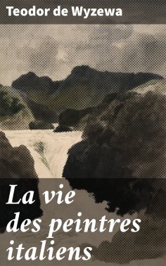 ebook: La vie des peintres italiens