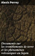 eBook: Documents sur les tremblements de terre et les phénomènes volcaniques au Japon