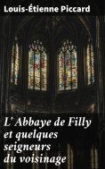 eBook: L' Abbaye de Filly et quelques seigneurs du voisinage