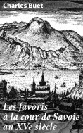 eBook: Les favoris à la cour de Savoie au XVe siècle
