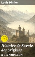 eBook: Histoire de Savoie, des origines à l'annexion