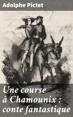 eBook: Une course à Chamounix : conte fantastique