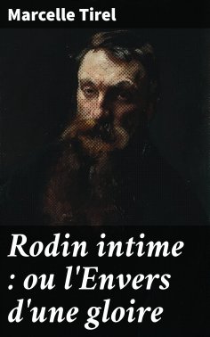 eBook: Rodin intime : ou l'Envers d'une gloire