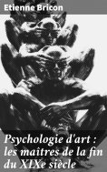eBook: Psychologie d'art : les maîtres de la fin du XIXe siècle