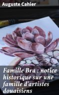 eBook: Famille Bra : notice historique sur une famille d'artistes douaisiens