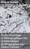 eBook: Notice historique et bibliographique sur la bibliothèque de Draguignan, par Octave Teissier