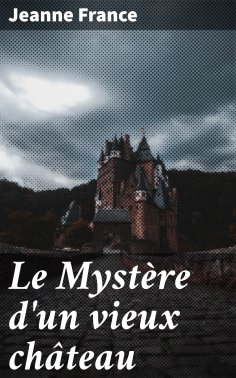eBook: Le Mystère d'un vieux château