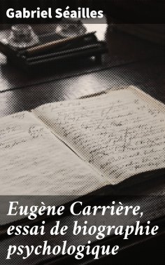 eBook: Eugène Carrière, essai de biographie psychologique