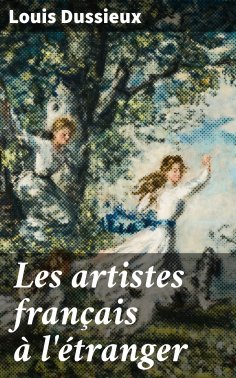 eBook: Les artistes français à l'étranger