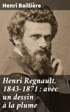 eBook: Henri Regnault, 1843-1871 : avec un dessin à la plume