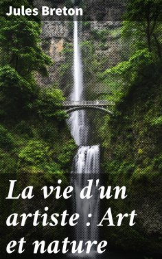 eBook: La vie d'un artiste : Art et nature