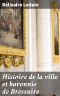 eBook: Histoire de la ville et baronnie de Bressuire