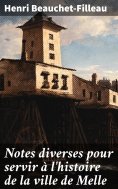 eBook: Notes diverses pour servir à l'histoire de la ville de Melle