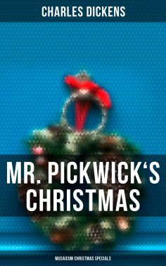 ebook: Mr. Pickwick's Christmas (Musaicum Christmas Specials)
