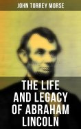 ebook: The Life and Legacy of Abraham Lincoln