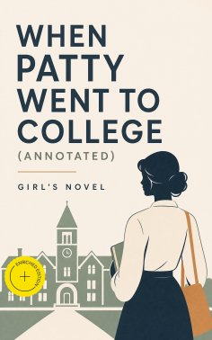 ebook: When Patty Went to College (Annotated)