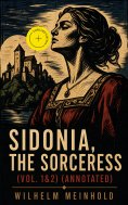 eBook: Sidonia, the Sorceress (Vol. 1&2) (Annotated)