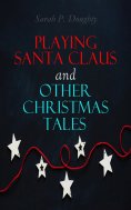eBook: Playing Santa Claus and Other Christmas Tales