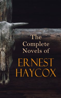 ebook: The Complete Novels of Ernest Haycox