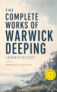 ebook: The Complete Works of Warwick Deeping (Annotated)