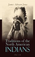 eBook: Traditions of the North American Indians (Vol. 1-3)