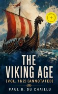 ebook: The Viking Age (Vol. 1&2) (Annotated)