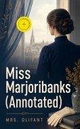 ebook: Miss Marjoribanks (Annotated)