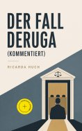 eBook: Der Fall Deruga (Kommentiert)