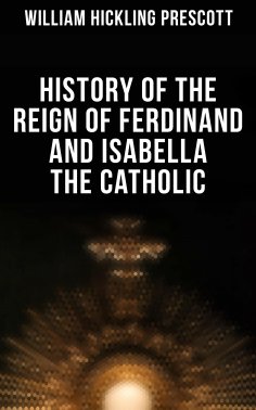 eBook: History of the Reign of Ferdinand and Isabella the Catholic