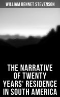 eBook: The Narrative of Twenty Years' Residence in South America