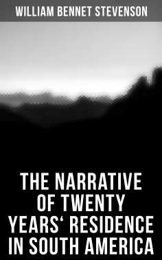 eBook: The Narrative of Twenty Years' Residence in South America