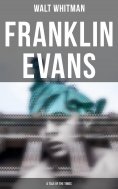 ebook: Franklin Evans (A Tale of the Times)