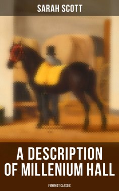 eBook: A Description of Millenium Hall (Feminist Classic)