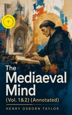 eBook: The Mediaeval Mind (Vol. 1&2) (Annotated)