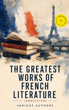 ebook: The Greatest Works of French Literature (Annotated)